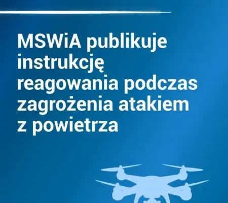 MSWiA publikuje instrukcję reagowania na atak z powietrza